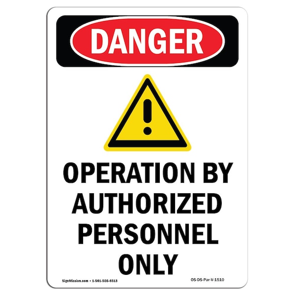 Safety Sign, OSHA Danger, 5" Height, Operation By Authorized, Portrait, 10PK